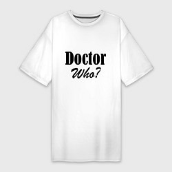 Футболка женская-платье Doctor Who?, цвет: белый