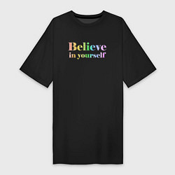 Футболка женская-платье Believe in yourself always, цвет: черный