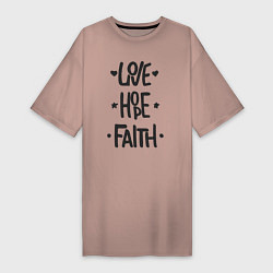 Футболка женская-платье Love hope faith, цвет: пыльно-розовый