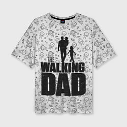 Женская футболка оверсайз Walking Dad