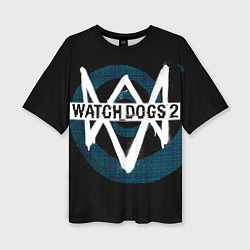 Футболка оверсайз женская Watch Dogs 2, цвет: 3D-принт