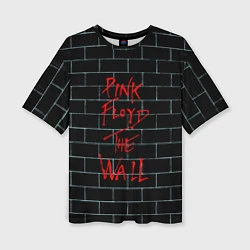 Женская футболка оверсайз Pink Floyd: The Wall