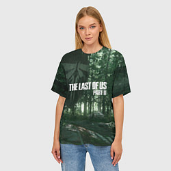 Футболка оверсайз женская The Last Of Us: Dark Forest, цвет: 3D-принт — фото 2