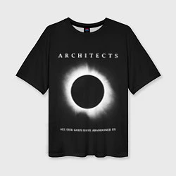 Футболка оверсайз женская Architects: Black Eclipse, цвет: 3D-принт