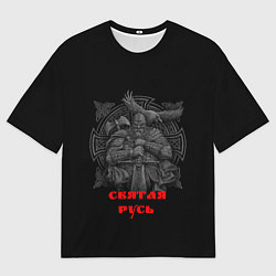 Футболка оверсайз женская Святая Русь, цвет: 3D-принт