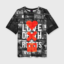 Женская футболка оверсайз LOVE DEATH ROBOTS LDR