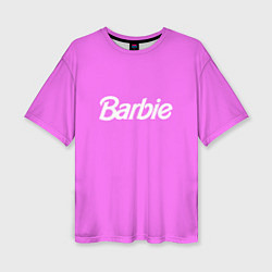 Футболка оверсайз женская Barbie, цвет: 3D-принт