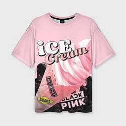 Женская футболка оверсайз BLACKPINK ICE CREAM