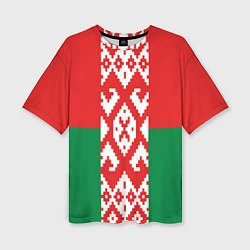 Футболка оверсайз женская Белоруссия, цвет: 3D-принт