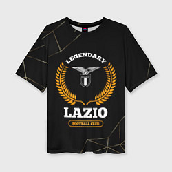 Футболка оверсайз женская Лого Lazio и надпись Legendary Football Club на те, цвет: 3D-принт