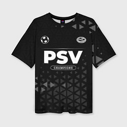 Футболка оверсайз женская PSV Champions Uniform, цвет: 3D-принт