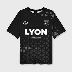 Футболка оверсайз женская Lyon Champions Uniform, цвет: 3D-принт