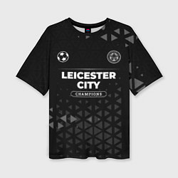 Женская футболка оверсайз Leicester City Champions Uniform