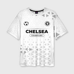 Футболка оверсайз женская Chelsea Champions Униформа, цвет: 3D-принт