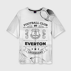 Женская футболка оверсайз Everton Football Club Number 1 Legendary