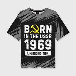 Женская футболка оверсайз Born In The USSR 1969 year Limited Edition