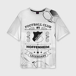 Футболка оверсайз женская Hoffenheim Football Club Number 1 Legendary, цвет: 3D-принт