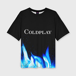 Женская футболка оверсайз Coldplay Blue Fire