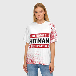 Футболка оверсайз женская Hitman: красные таблички Best Player и Ultimate, цвет: 3D-принт — фото 2