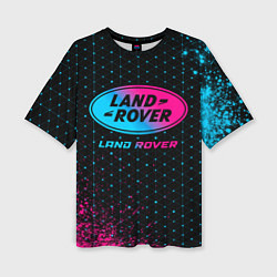 Женская футболка оверсайз Land Rover - neon gradient