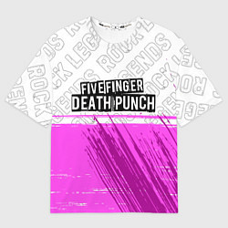 Футболка оверсайз женская Five Finger Death Punch rock legends: символ сверх, цвет: 3D-принт