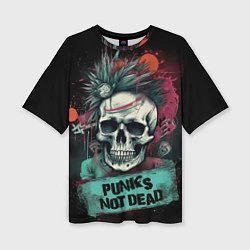 Футболка оверсайз женская Punks not dead, цвет: 3D-принт