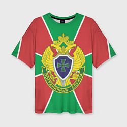 Футболка оверсайз женская Пограничная служба - герб ПВ, цвет: 3D-принт