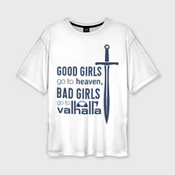 Женская футболка оверсайз Плохие девочки попадают в Вальхаллу