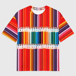 Футболка оверсайз женская Заточенные цветные карандаши, цвет: 3D-принт