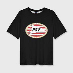 Футболка оверсайз женская PSV fc club, цвет: 3D-принт