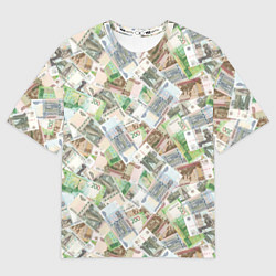 Футболка оверсайз женская Российские денежные купюры, цвет: 3D-принт