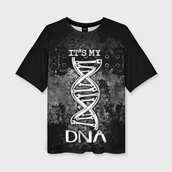 Женская футболка оверсайз Its my DNA