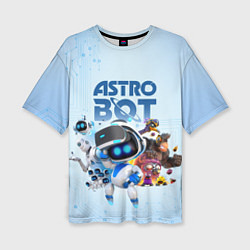 Футболка оверсайз женская Astro Bot - Game, цвет: 3D-принт