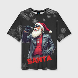 Футболка оверсайз женская Санта поёт, цвет: 3D-принт