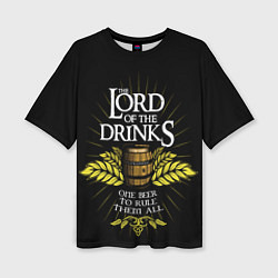 Футболка оверсайз женская Lord of the drinks, цвет: 3D-принт