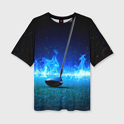 Футболка оверсайз женская Клюшка для гольфа в синем пламени, цвет: 3D-принт