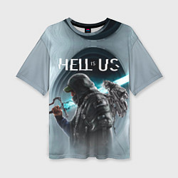 Футболка оверсайз женская Main hero Hell is us, цвет: 3D-принт
