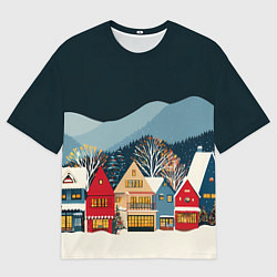 Футболка оверсайз женская Новогодний городок в горах, цвет: 3D-принт