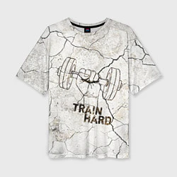 Женская футболка оверсайз Train hard