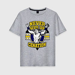 Женская футболка оверсайз Never Give Up: Cenation