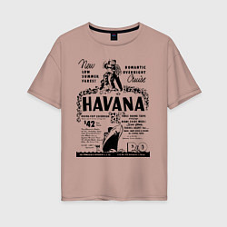 Женская футболка оверсайз Havana Cuba