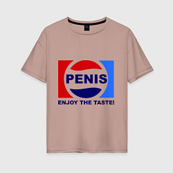 Женская футболка оверсайз Penis. Enjoy the taste