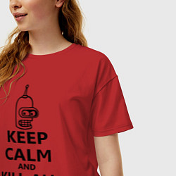 Футболка оверсайз женская Keep Calm & Kill All Humans, цвет: красный — фото 2