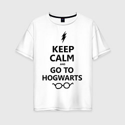 Футболка оверсайз женская Keep Calm & Go To Hogwarts, цвет: белый