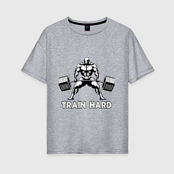 Женская футболка оверсайз Train hard тренируйся усердно