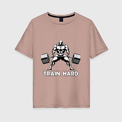 Футболка оверсайз женская Train hard тренируйся усердно, цвет: пыльно-розовый