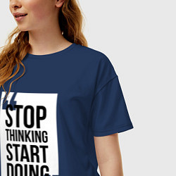 Футболка оверсайз женская Stop Thinking - Start Doing, цвет: тёмно-синий — фото 2