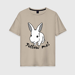 Женская футболка оверсайз Rabbit: follow me