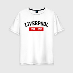 Футболка оверсайз женская FC Liverpool Est. 1892, цвет: белый