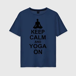 Женская футболка оверсайз Keep Calm & Yoga On